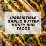 Garlic Butter Honey BBQ Tacos Recipe