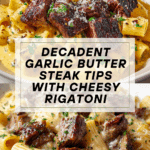 Garlic Butter Steak Tips with Cheesy Rigatoni Recipe