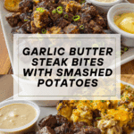 Garlic Butter Steak Bites and Smashed Potatoes Recipe