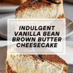 Vanilla Bean Brown Butter Cheesecake Recipe