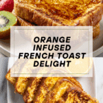 Best Orange French Toast Recipe