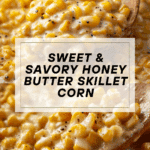Honey Butter Skillet Corn Recipe