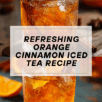 Easy Orange Cinnamon Iced Tea Recipe