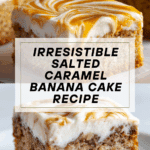 Salted Caramel Banana Cake Recipe