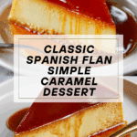 Easy Spanish Caramel Flan Dessert Recipe