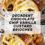 Chocolate Chip Vanilla Custard Brioches Recipe