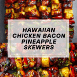 Hawaiian Bacon Pineapple Chicken Kebabs Recipe
