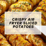 Crispy Air Fryer Sliced Potatoes Recipe