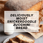Snickerdoodle Zucchini Bread Recipe