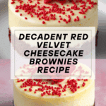 Red Velvet Brownies Cheesecakes: The Ultimate Decadent Dessert Recipe