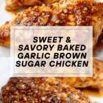 Baked Garlic Brown Sugar Chicken Recipe