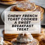 Chewy French Toast Cookies Recipe