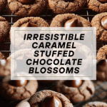 Caramel Stuffed Chocolate Blossoms Recipe