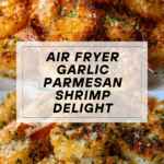 Air Fryer Garlic Parmesan Shrimp Recipe