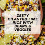Cilantro Lime Rice with Black Beans, Corn, & Tomatoes Recipe