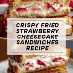 Fried Strawberry Cheesecake Sandwiches Recipe