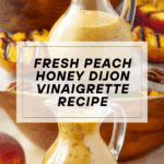 Peach Honey Dijon Balsamic Vinaigrette Recipe