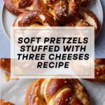 Three Cheese Stuffed Soft Pretzels Recipe