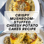 Mushroom-stuffed cheesy potato cakes Recipe