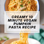 10-Minute Vegan Pumpkin Pasta Recipe