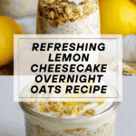 Lemon Cheesecake Overnight Oats Recipe