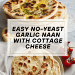 Cottage Cheese Garlic Naan (High Protein, No Yeast!) Recipe