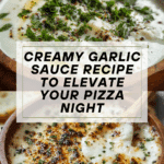 Garlic Sauce for Pizza: Elevate Your Pizza Experience! Recipe