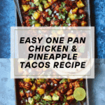 One Pan Chicken & Pineapple Tacos Recipe