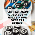 Oreo Sushi Rolls (Fun No-Bake Treat!) Recipe